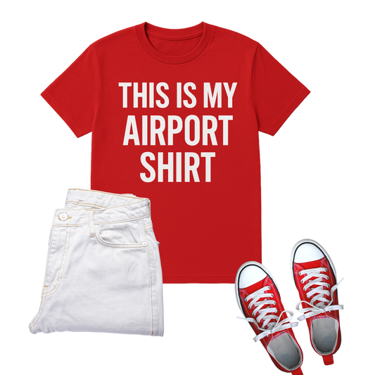 This is My Airport Shirt