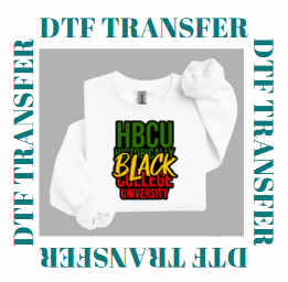 HISTORICALLY BLACK COLLEGE/UNIVERSITY **DTF TRANSFER**