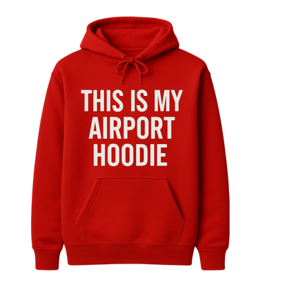 This is My Airport Hoodie