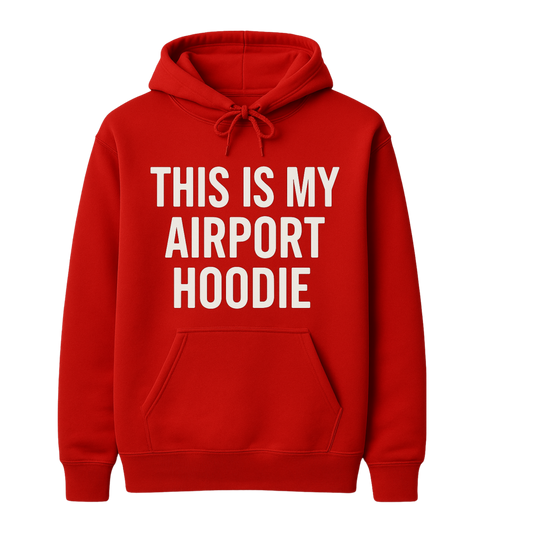 This is My Airport Hoodie