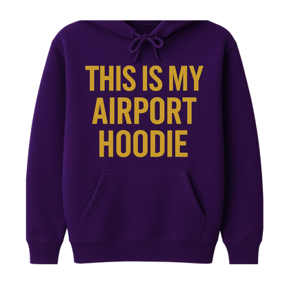 This is My Airport Hoodie