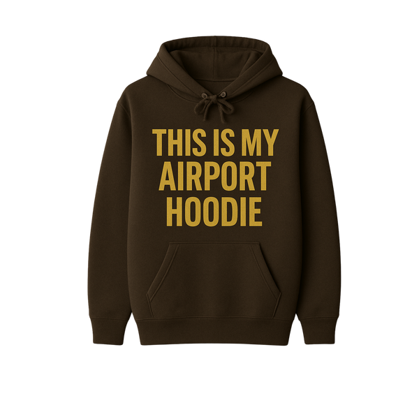 This is My Airport Hoodie