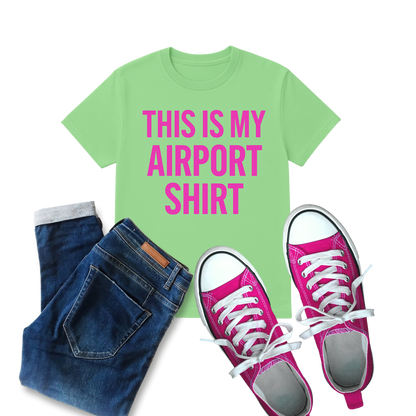 This is My Airport Shirt