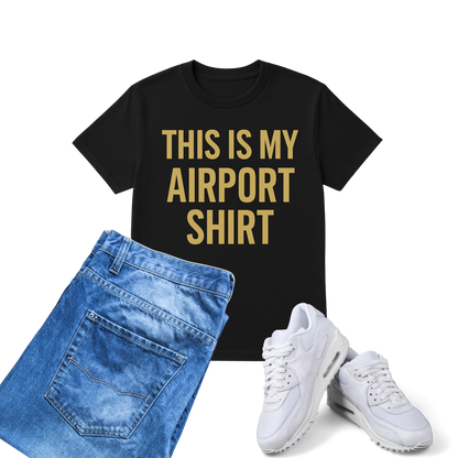 This is My Airport Shirt