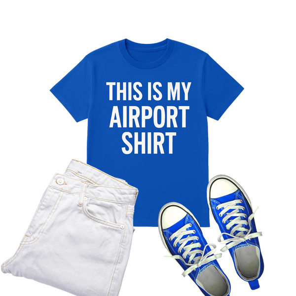 This is My Airport Shirt