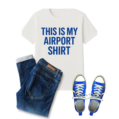 This is My Airport Shirt