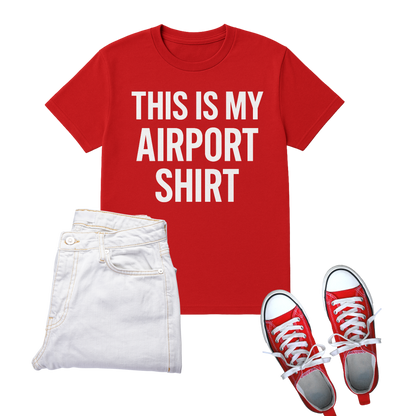 This is My Airport Shirt