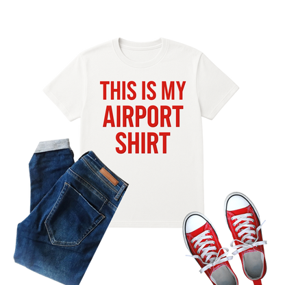 This is My Airport Shirt