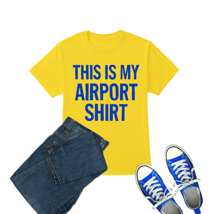 This is My Airport Shirt